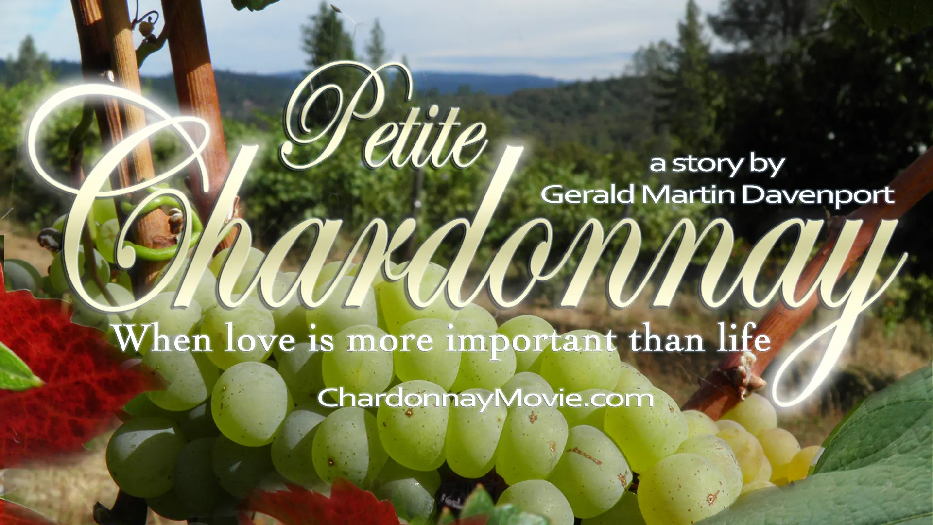 Petite Chardonnay (2012) poster sheet - a story by Gerald Martin Davenport - When love is more important than life